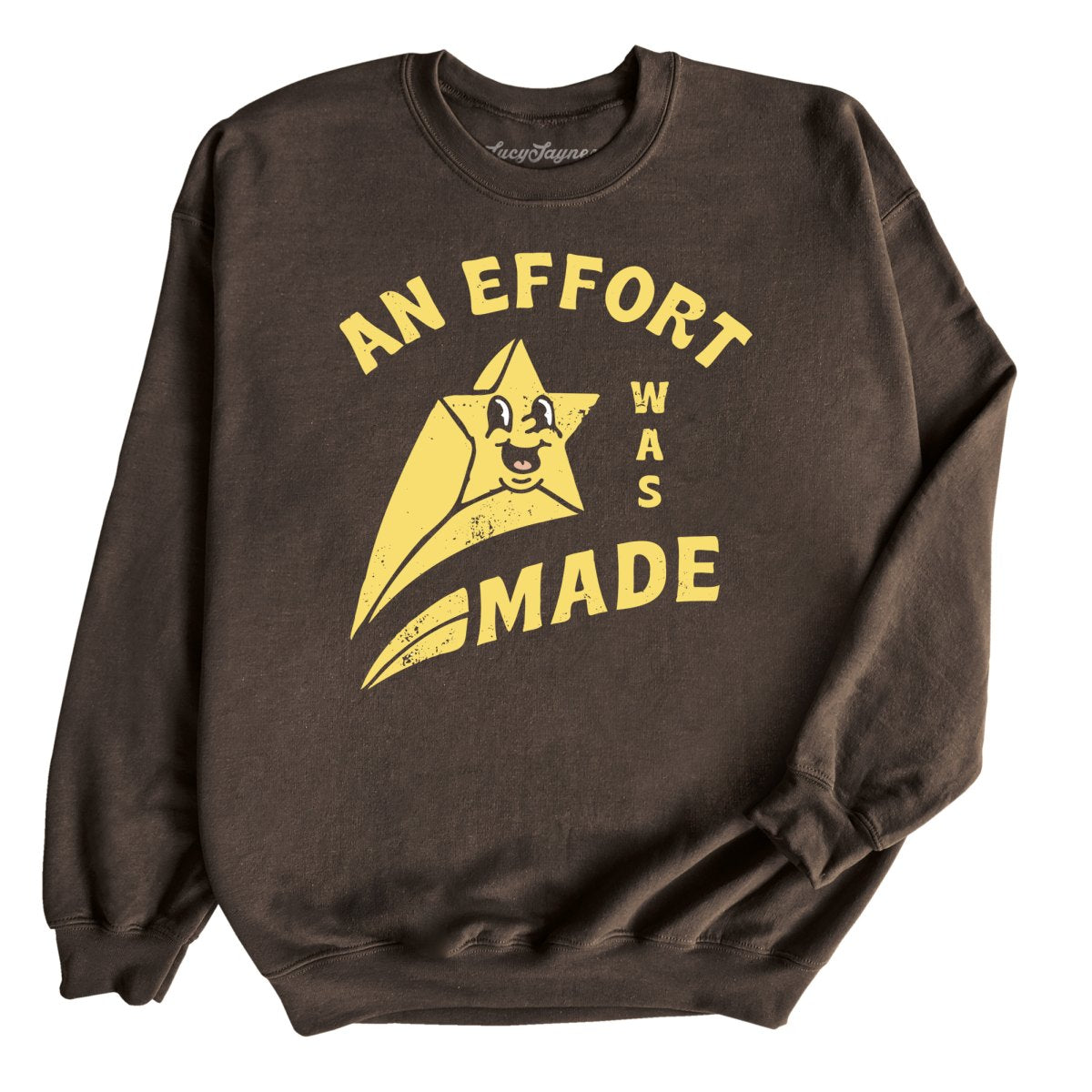 An Effort Was Made - Sweatshirt