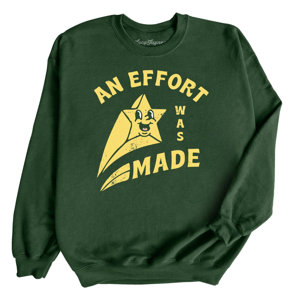 An Effort Was Made - Sweatshirt