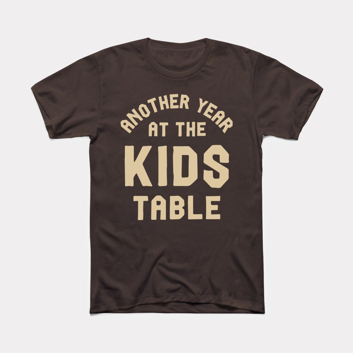 Another Year At The Kids Table Adult Unisex Tee