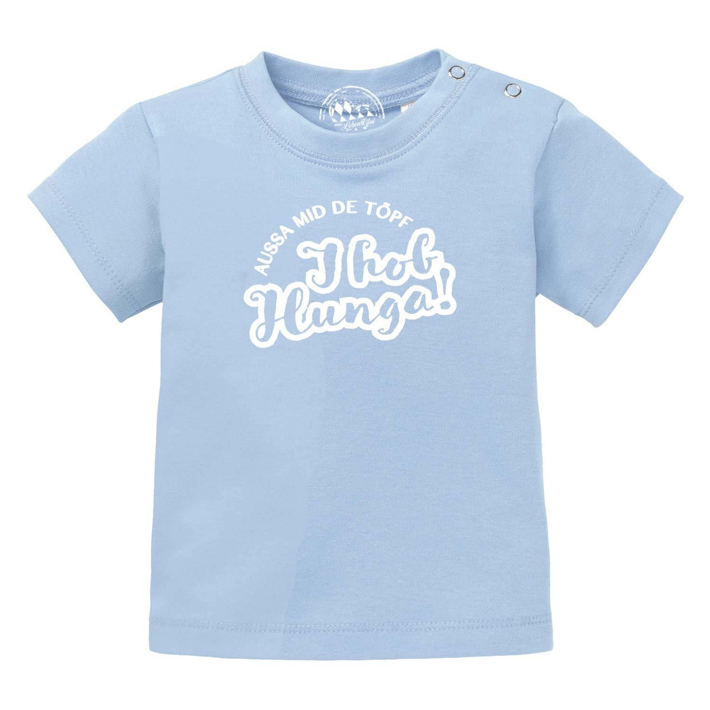Baby T-Shirt "Aussa mid de TÃƒÂ¶pfÃ¢â‚¬Â¦"