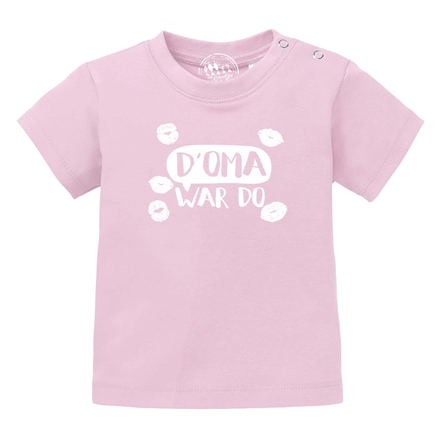Baby T-Shirt "D' Oma war doÃ¢â‚¬Â¦"