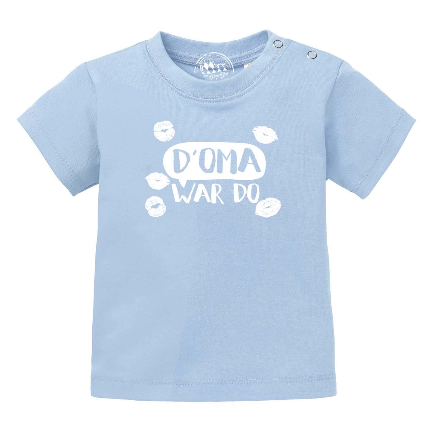 Baby T-Shirt "D' Oma war doÃ¢â‚¬Â¦"