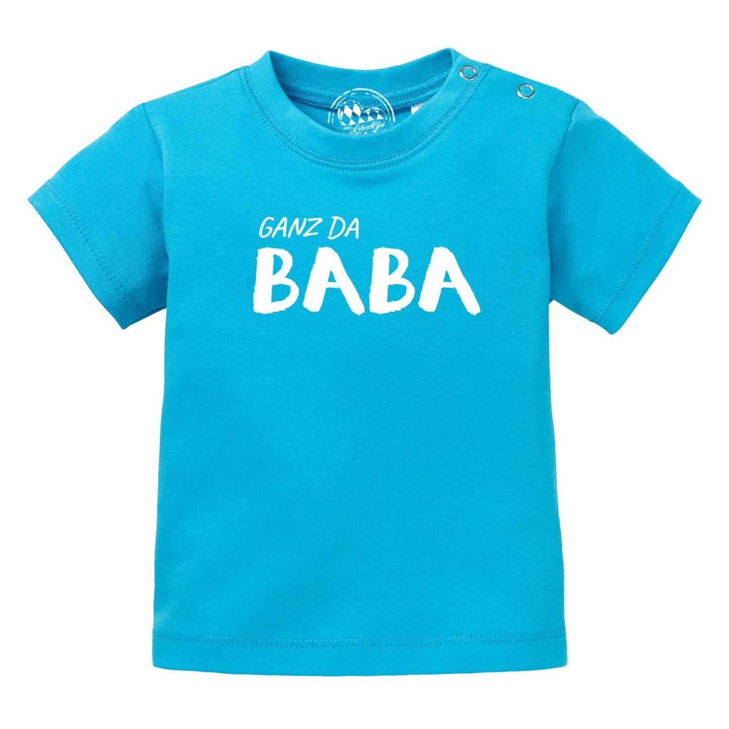 Baby T-Shirt "Ganz da Baba!"