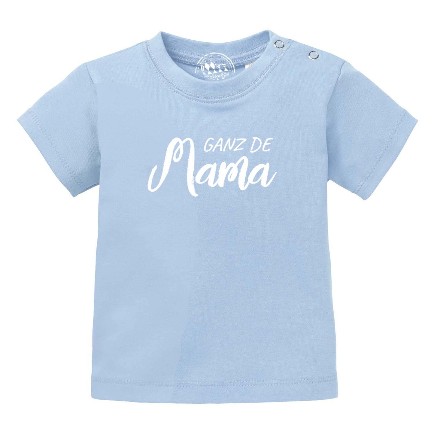 Baby T-Shirt "Ganz de MamaÃ¢â‚¬Â¦"