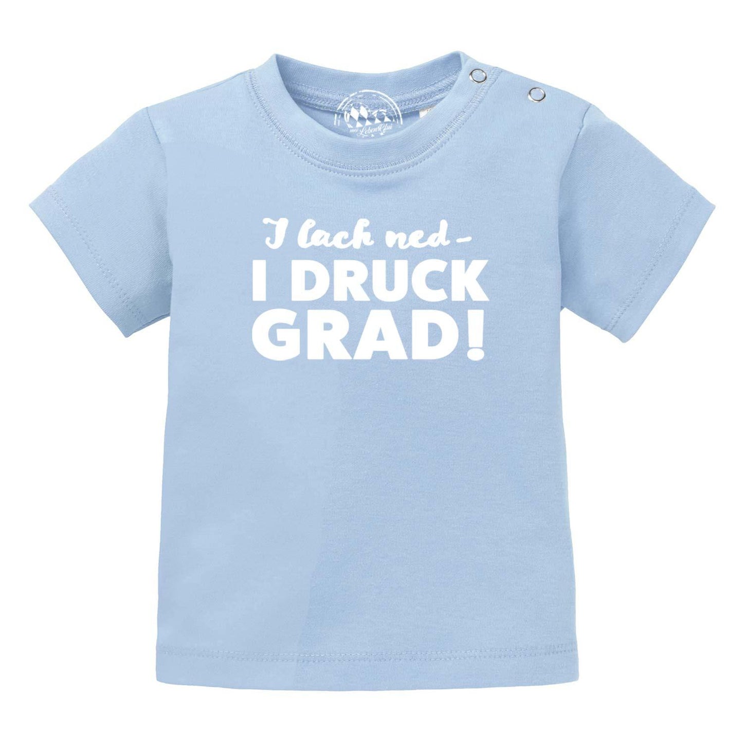 Baby T-Shirt "I lach nedÃ¢â‚¬Â¦"