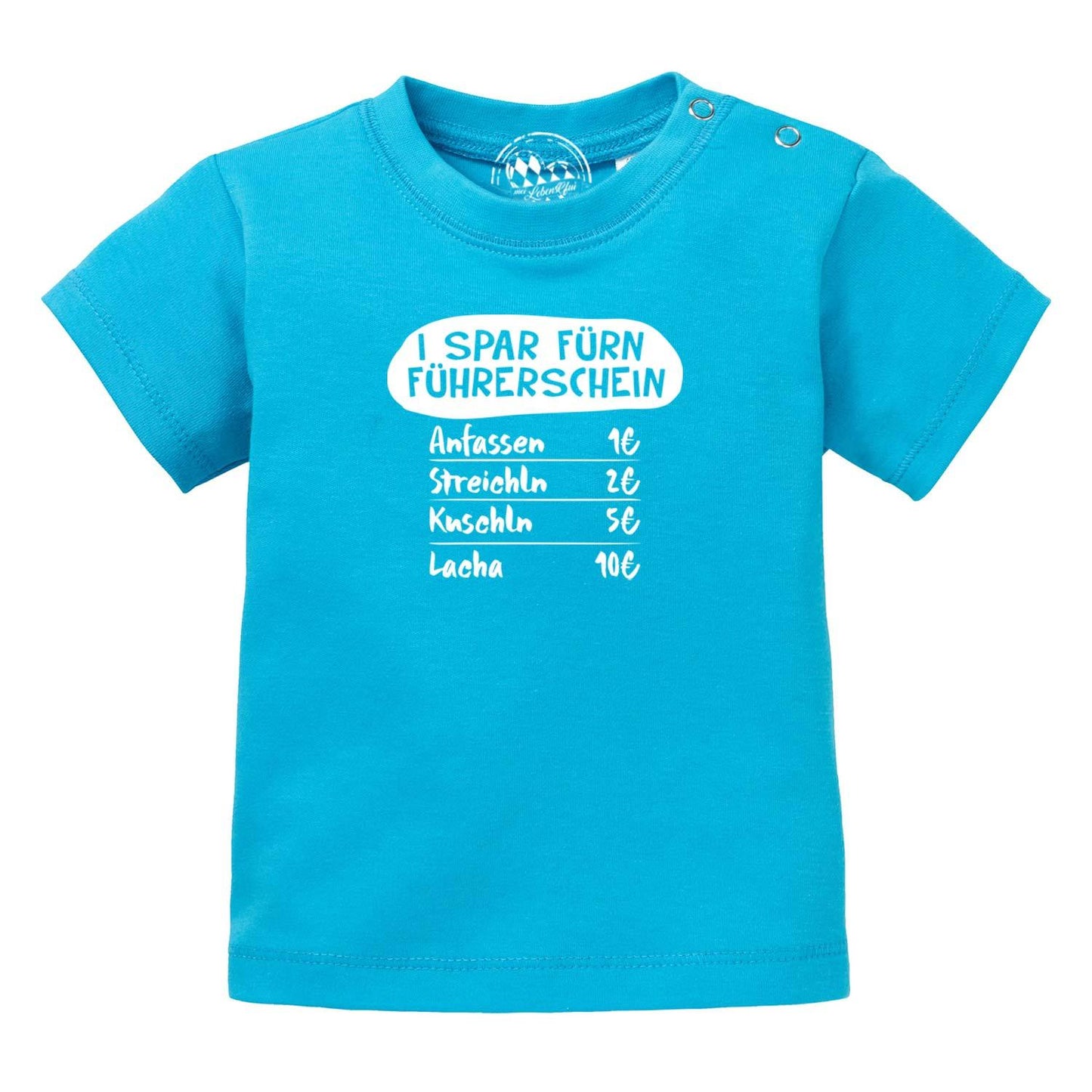 Baby T-Shirt "I spar fÃƒÂ¼rn FÃƒÂ¼hrerscheinÃ¢â‚¬Â¦"