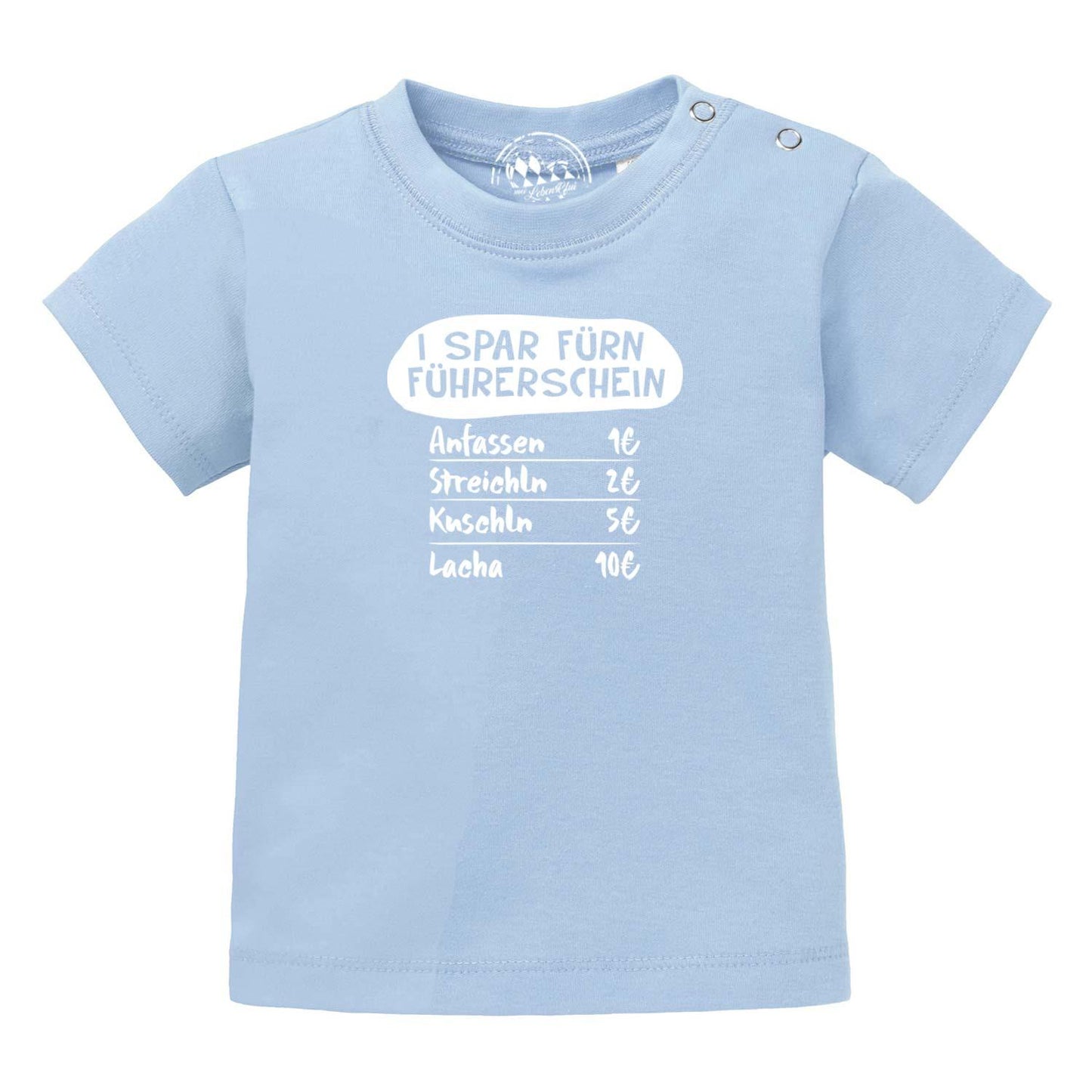 Baby T-Shirt "I spar fÃƒÂ¼rn FÃƒÂ¼hrerscheinÃ¢â‚¬Â¦"