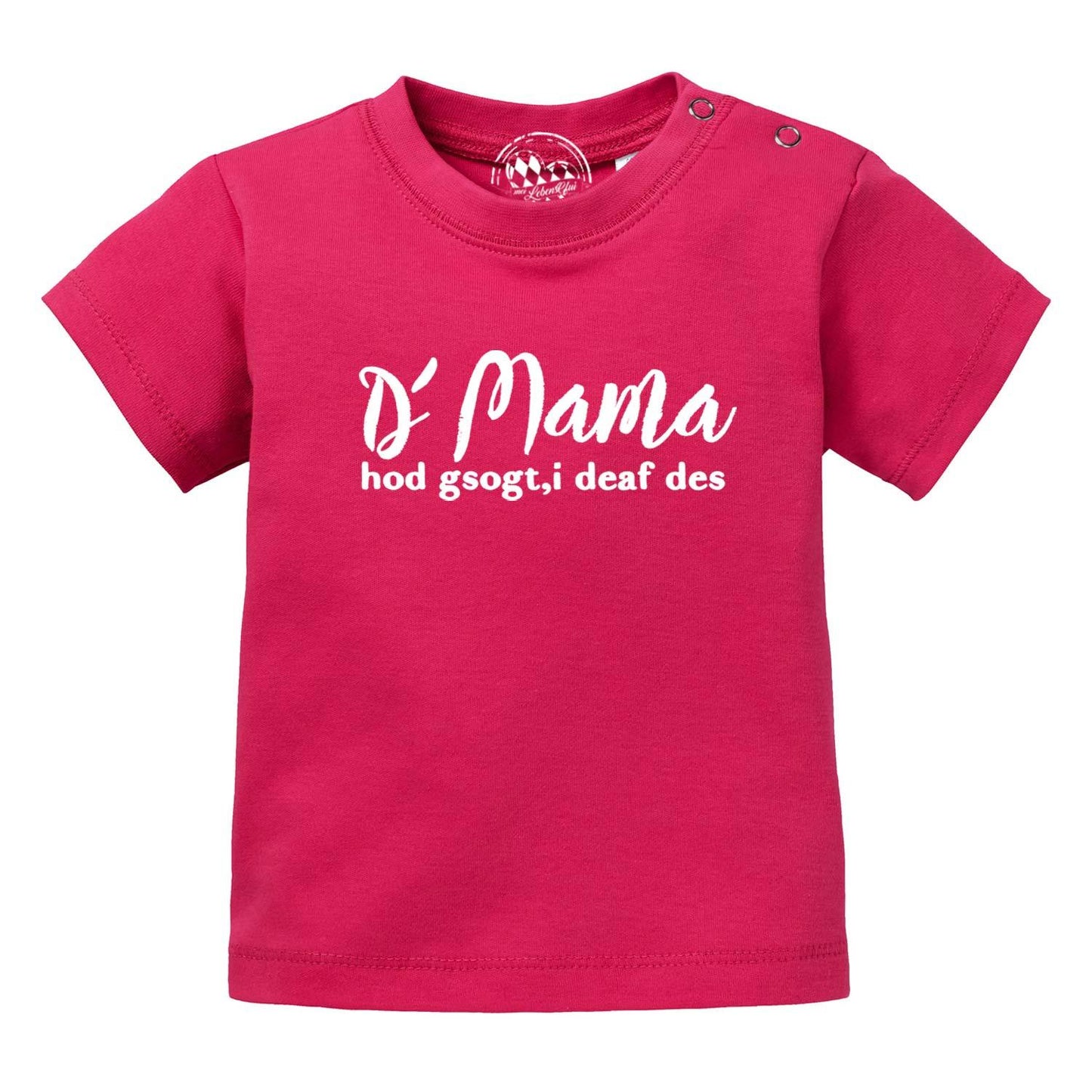 Baby T-Shirt "Mama sogt, i deaf des!"