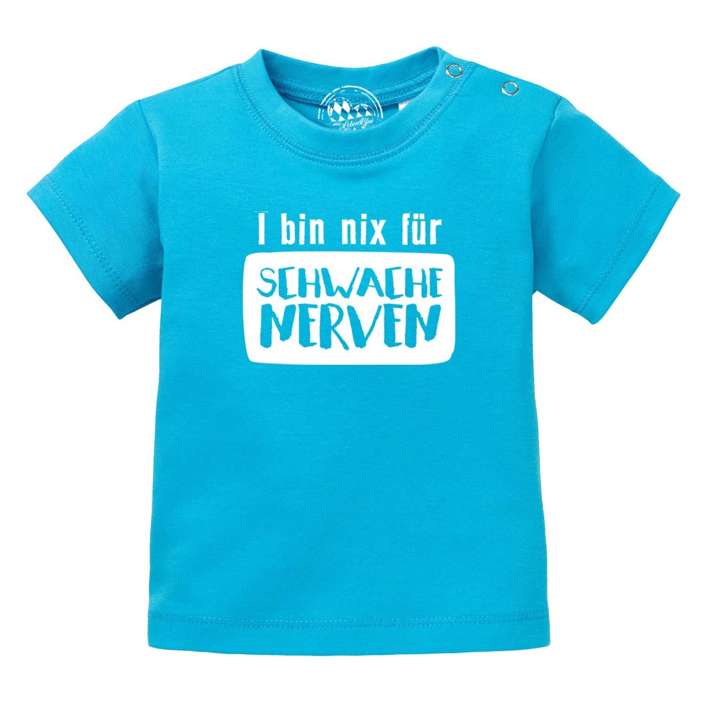 Baby T-Shirt "nix fÃ¼r schwache Nerven"