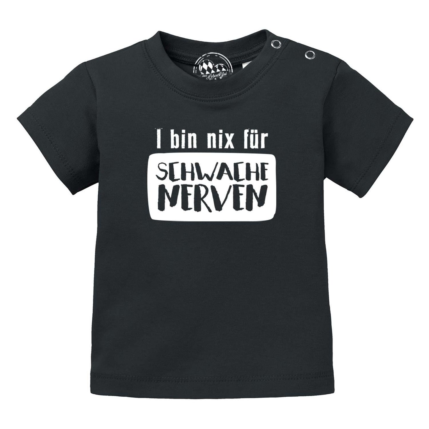 Baby T-Shirt "nix fÃ¼r schwache Nerven"