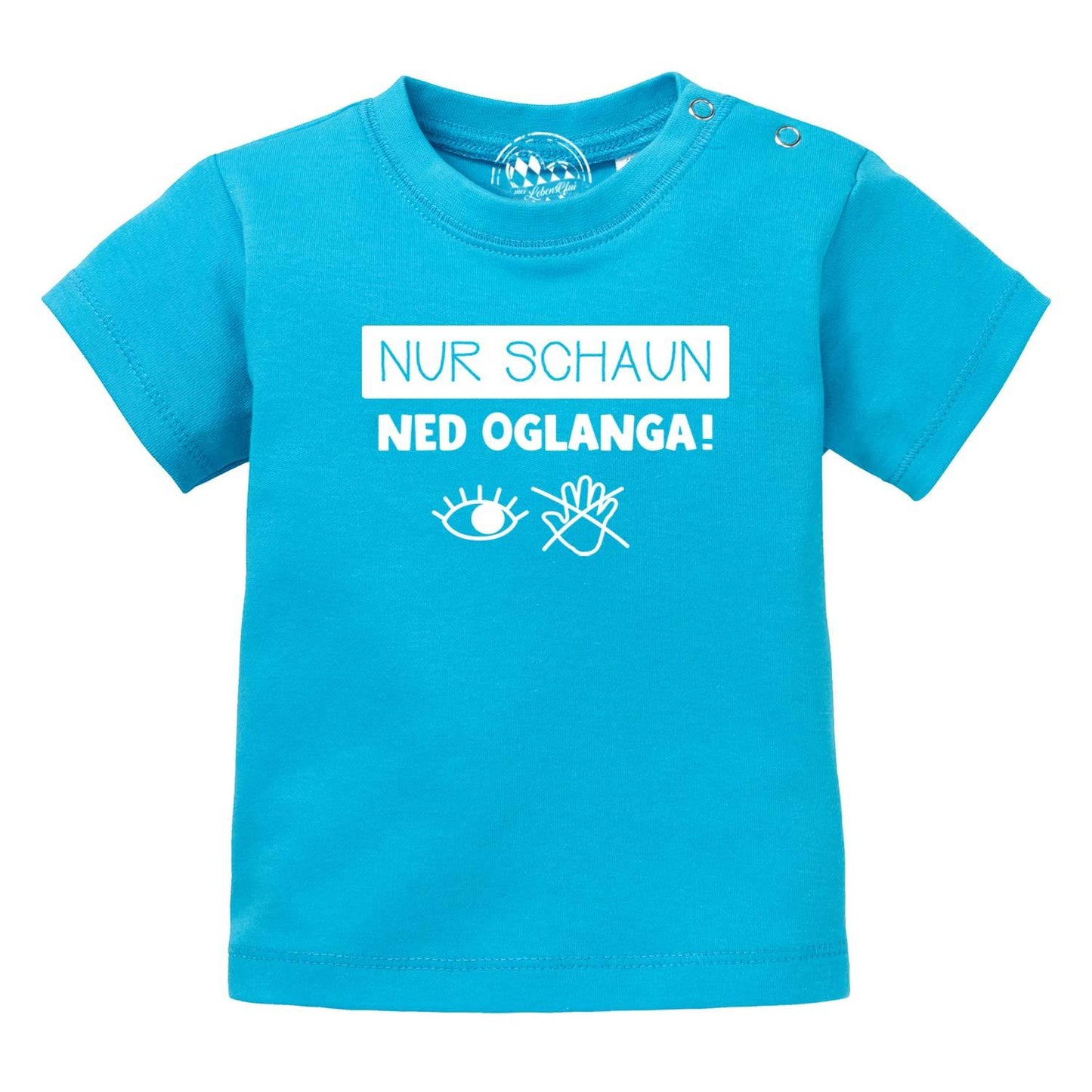 Baby T-Shirt "Nur schaunÃ¢â‚¬Â¦"