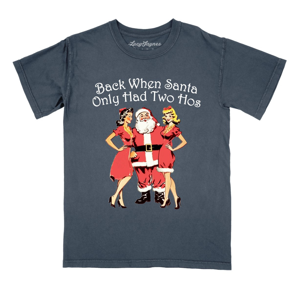 Back When Santa Only Had Two Hos Comfort Colors Tee