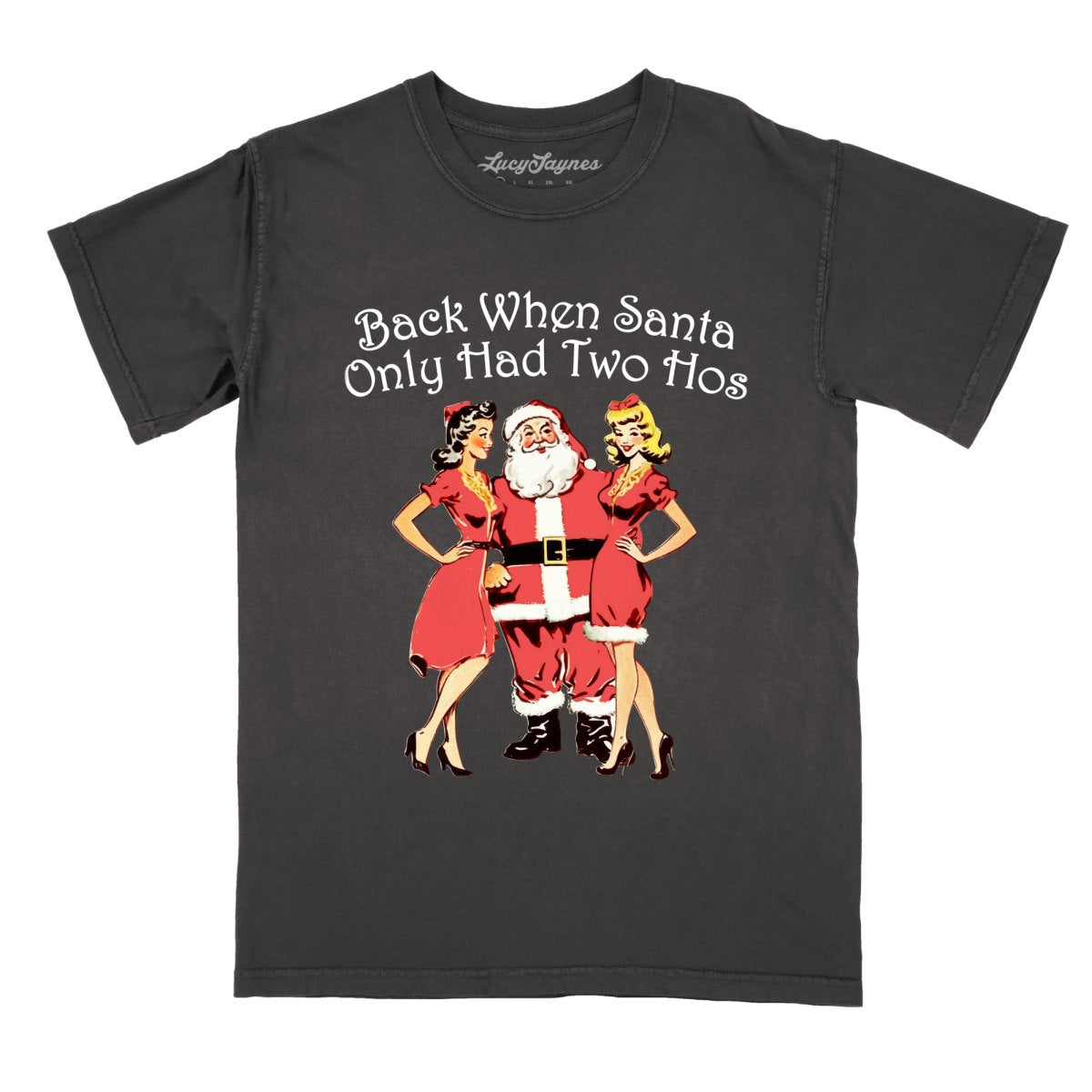 Back When Santa Only Had Two Hos Comfort Colors Tee