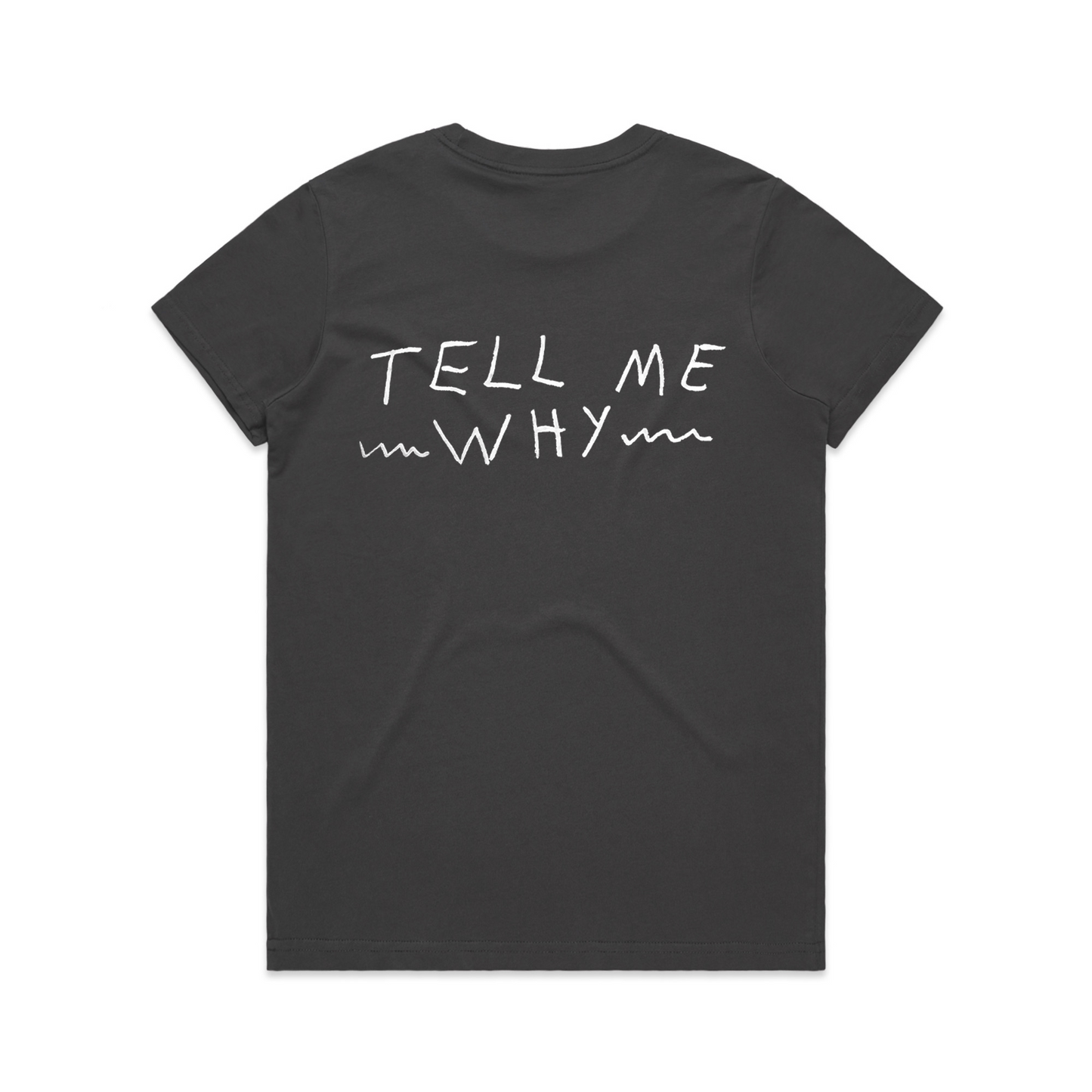 Tell Me Why Tee