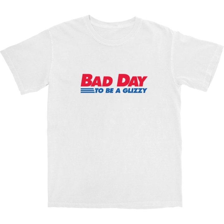 Bad Day to Be a Glizzy T Shirt