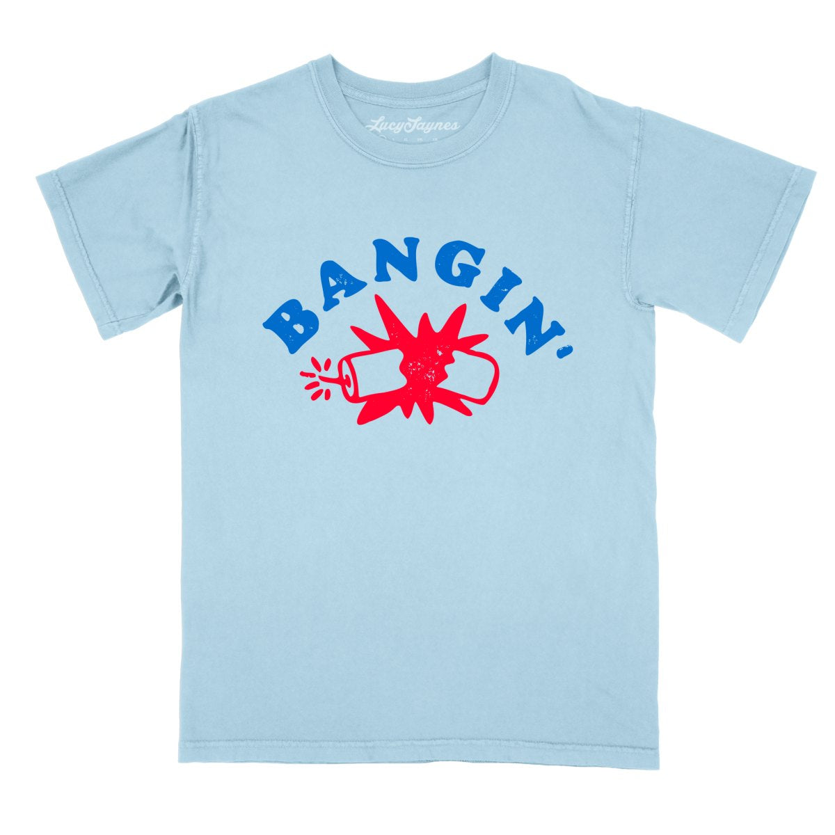 Bangin' - Comfort Colors Tee