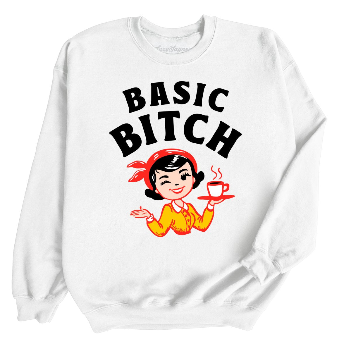 Basic Bitch - Sweatshirt