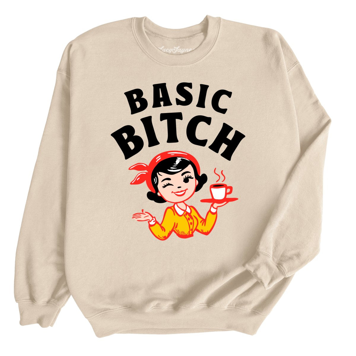 Basic Bitch - Sweatshirt