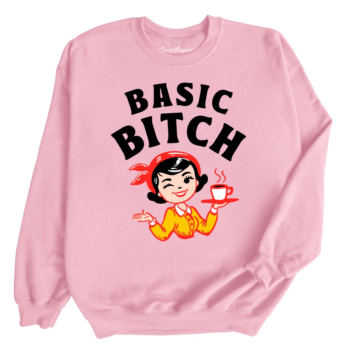 Basic Bitch - Sweatshirt