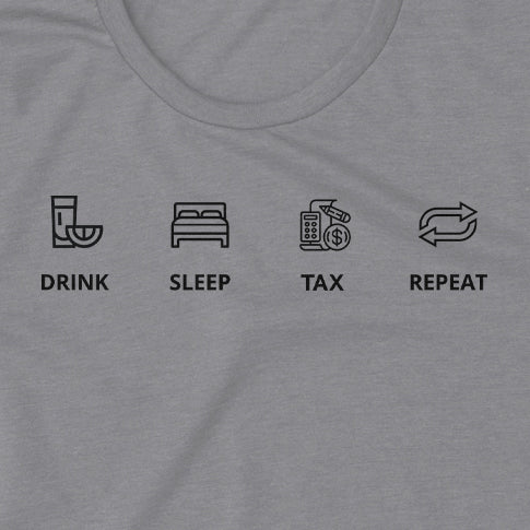 Drink Sleep Tax Repeat Tee