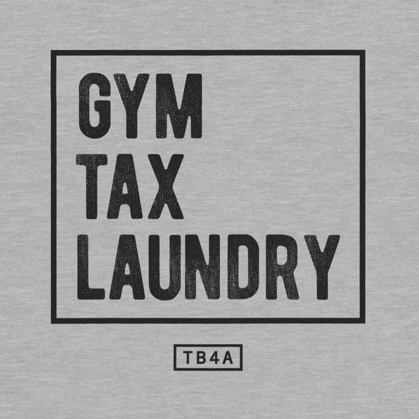 Gym Tax Laundry Tee