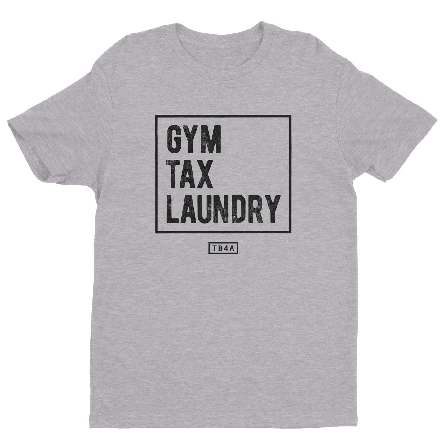 Gym Tax Laundry Tee