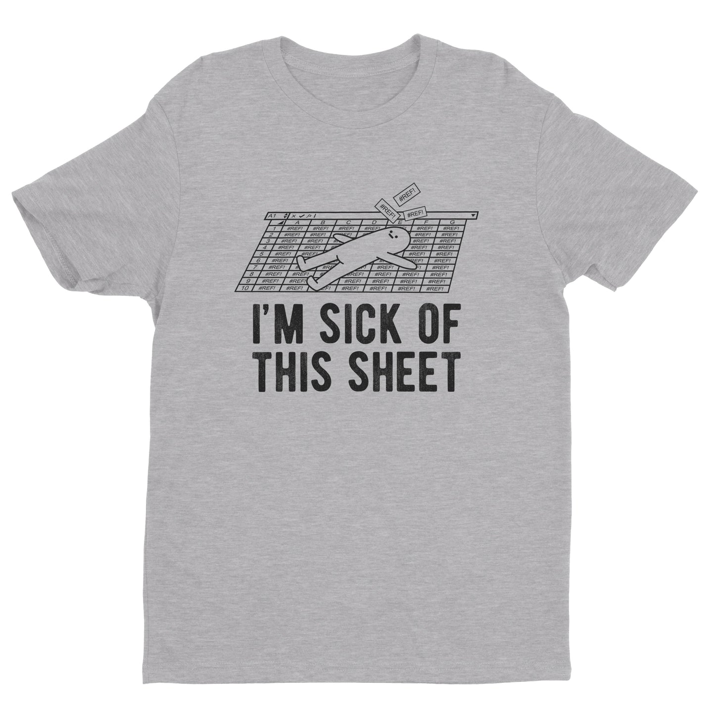I'm Sick of This Sheet Tee