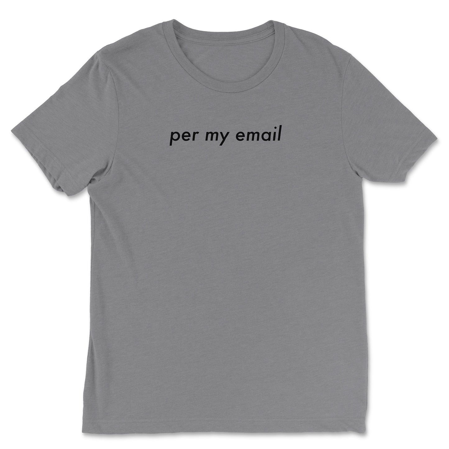 Per My Email Tee
