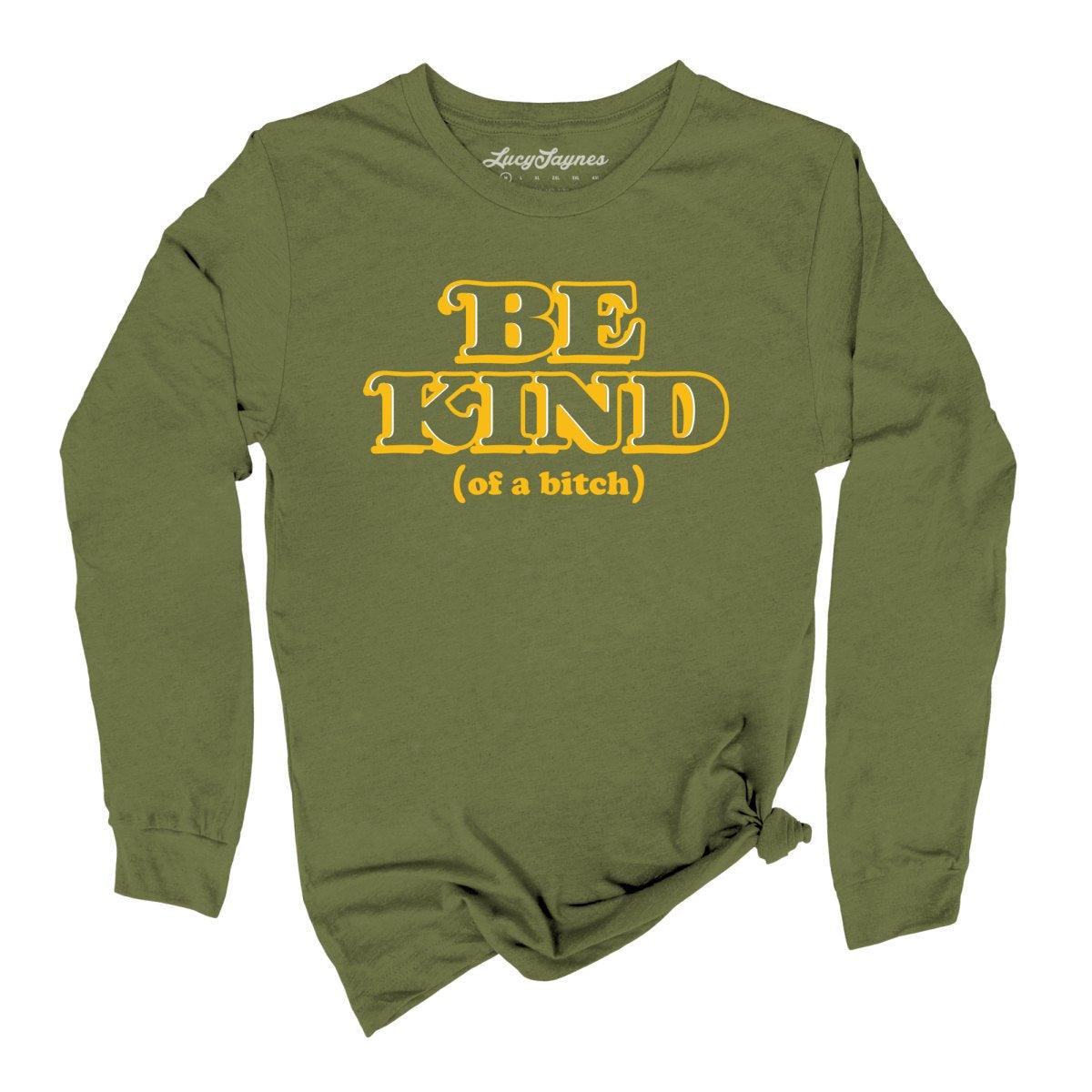 Be Kind Of A Bitch Long Sleeve Tee