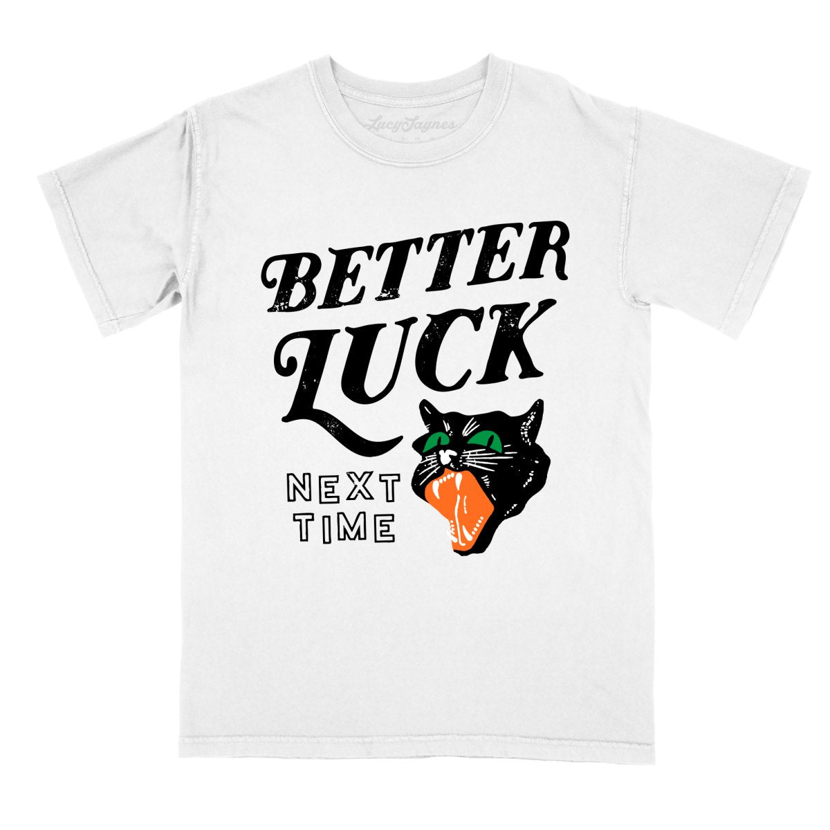 Better Luck Next Time Comfort Colors Tee