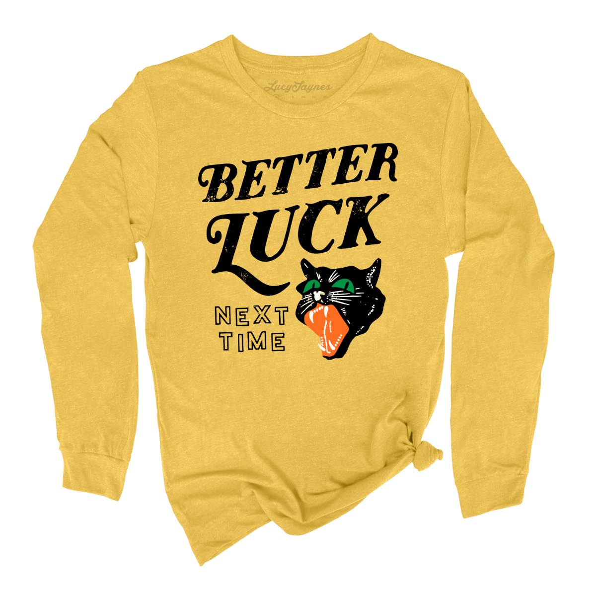 Better Luck Next Time Long Sleeve Tee