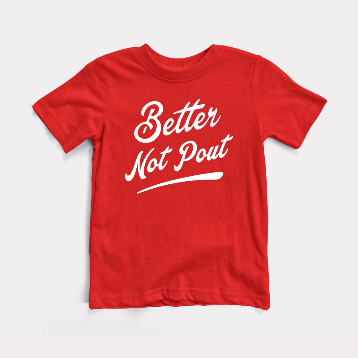 Better Not Pout - Baby Tee