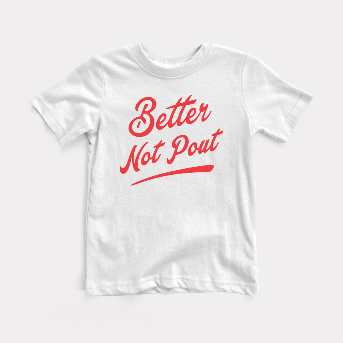 Better Not Pout - Baby Tee