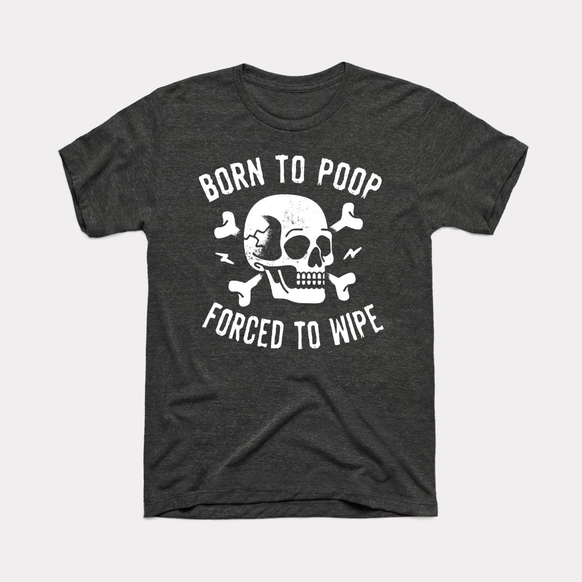 Born To Poop Adult Unisex Tee Style001