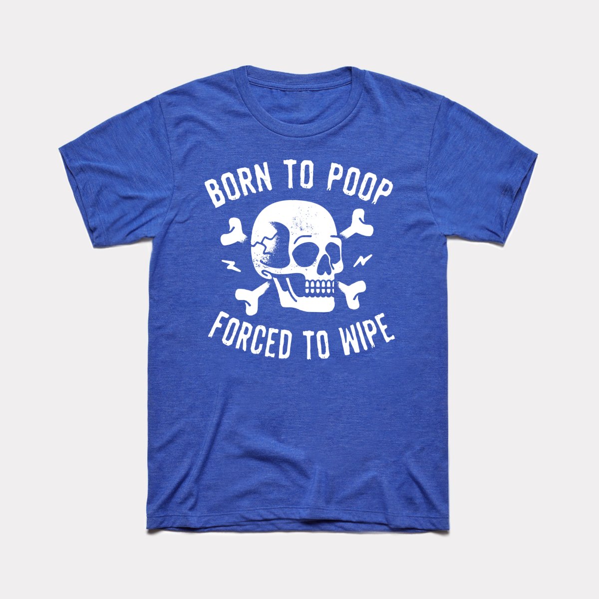 Born To Poop Adult Unisex Tee Style001