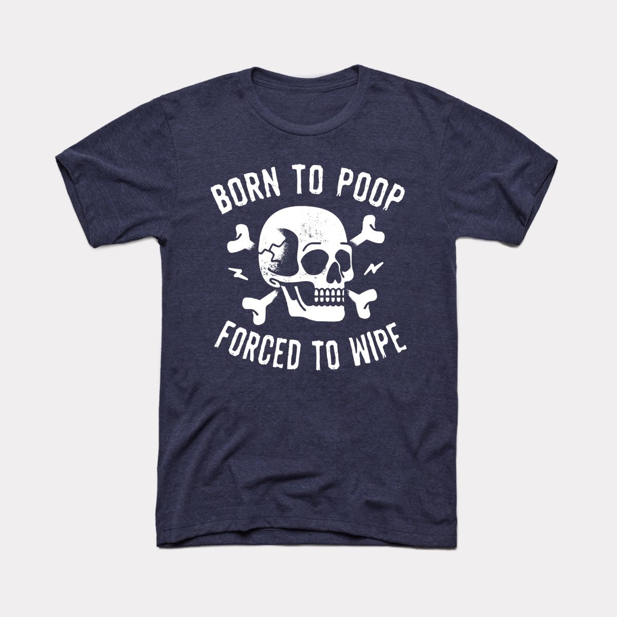 Born To Poop Adult Unisex Tee Style001
