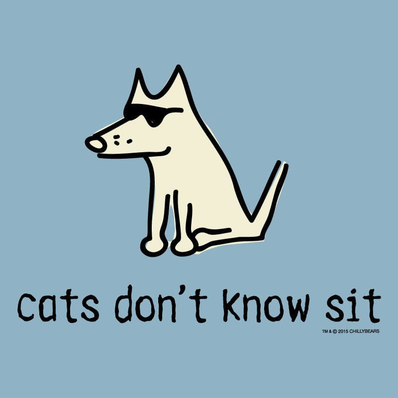 Cats Don't Know Sit - Sweatshirt Pullover Hoodie