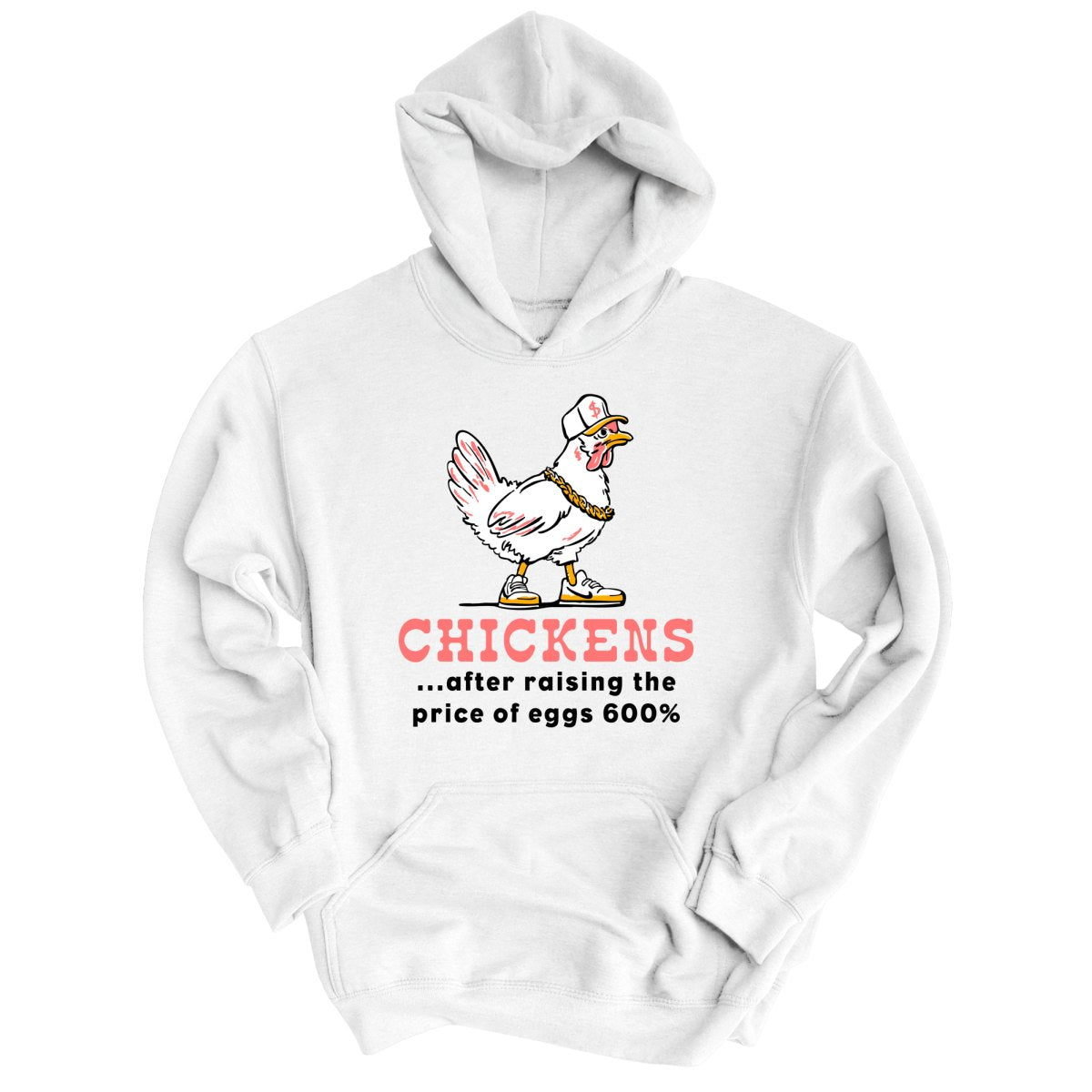 Chickens After Raising The Price of Eggs - Hoodie