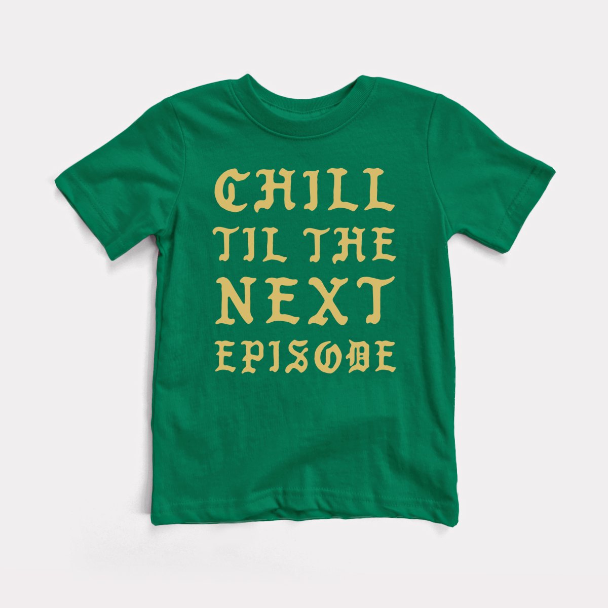 Chill Next Episode - Baby Tee