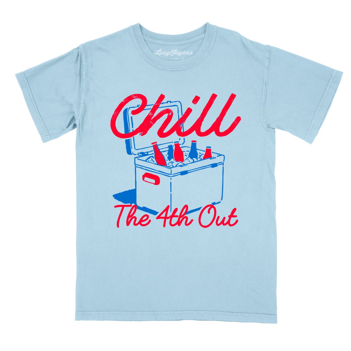 Chill The 4th Out - Comfort Colors Tee