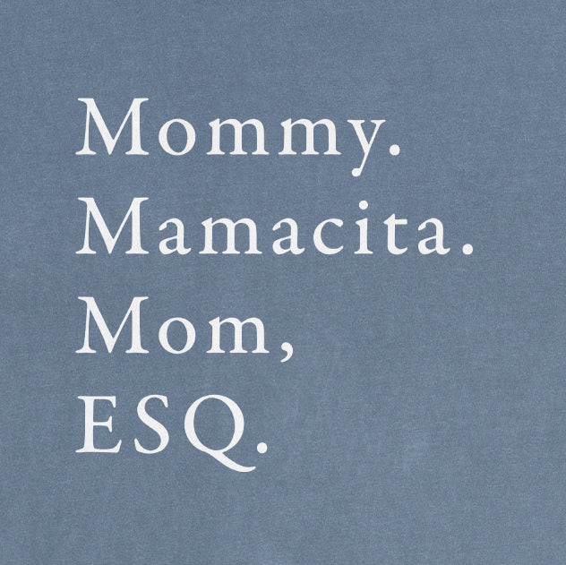 Mommy. Mamacita. Mom, ESQ Garment-Dyed Tee