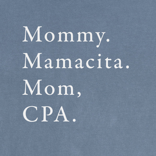 Mommy. Mamacita. Mom, CPA Garment-Dyed Tee