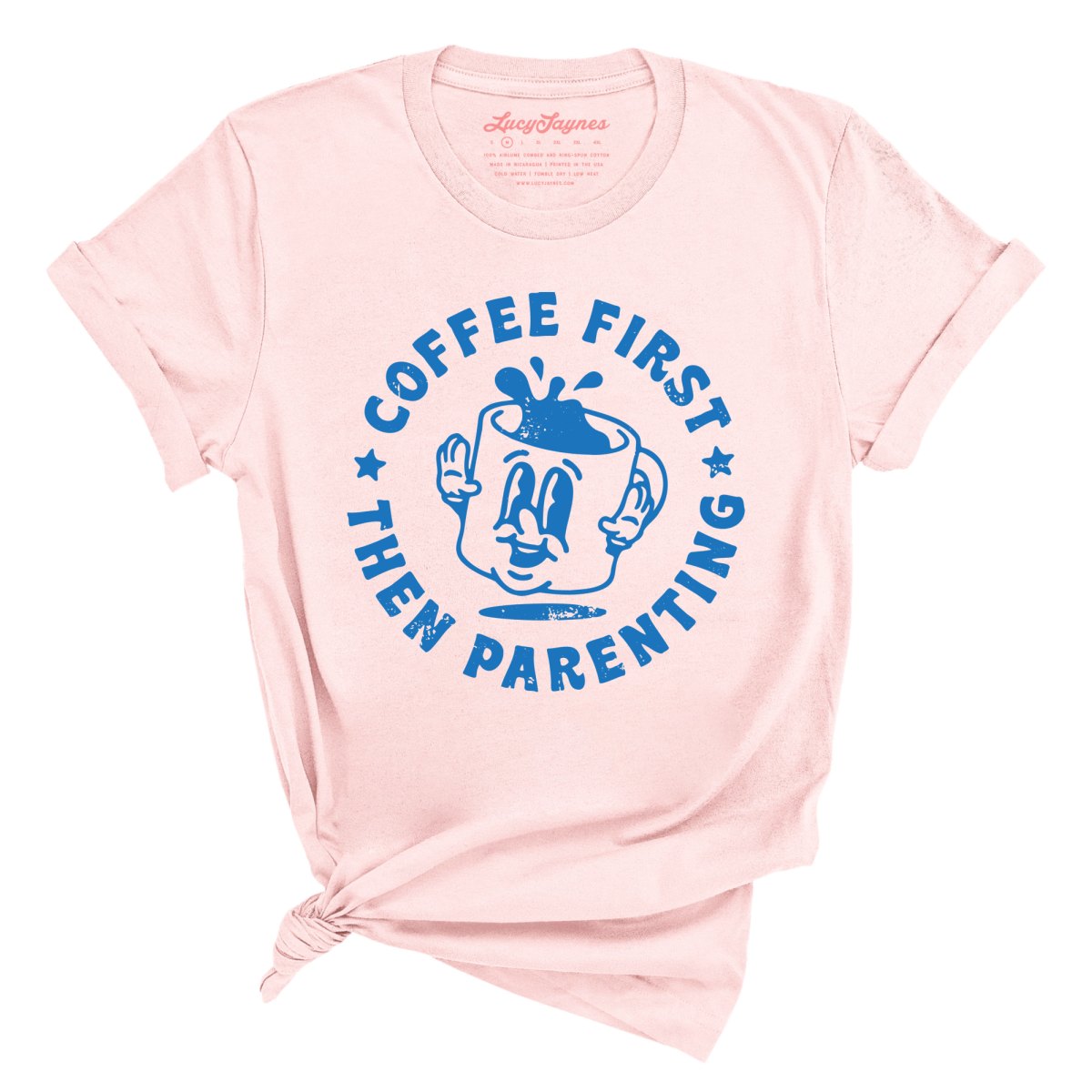 Coffee First Then Parenting - Tee
