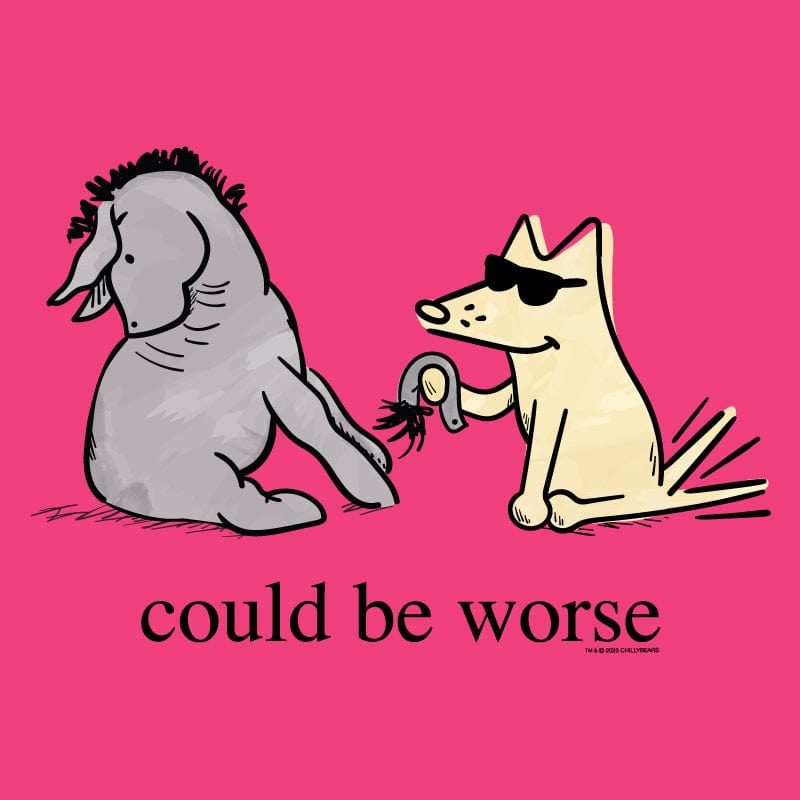 Could Be Worse  - Ladies Night T-Shirt