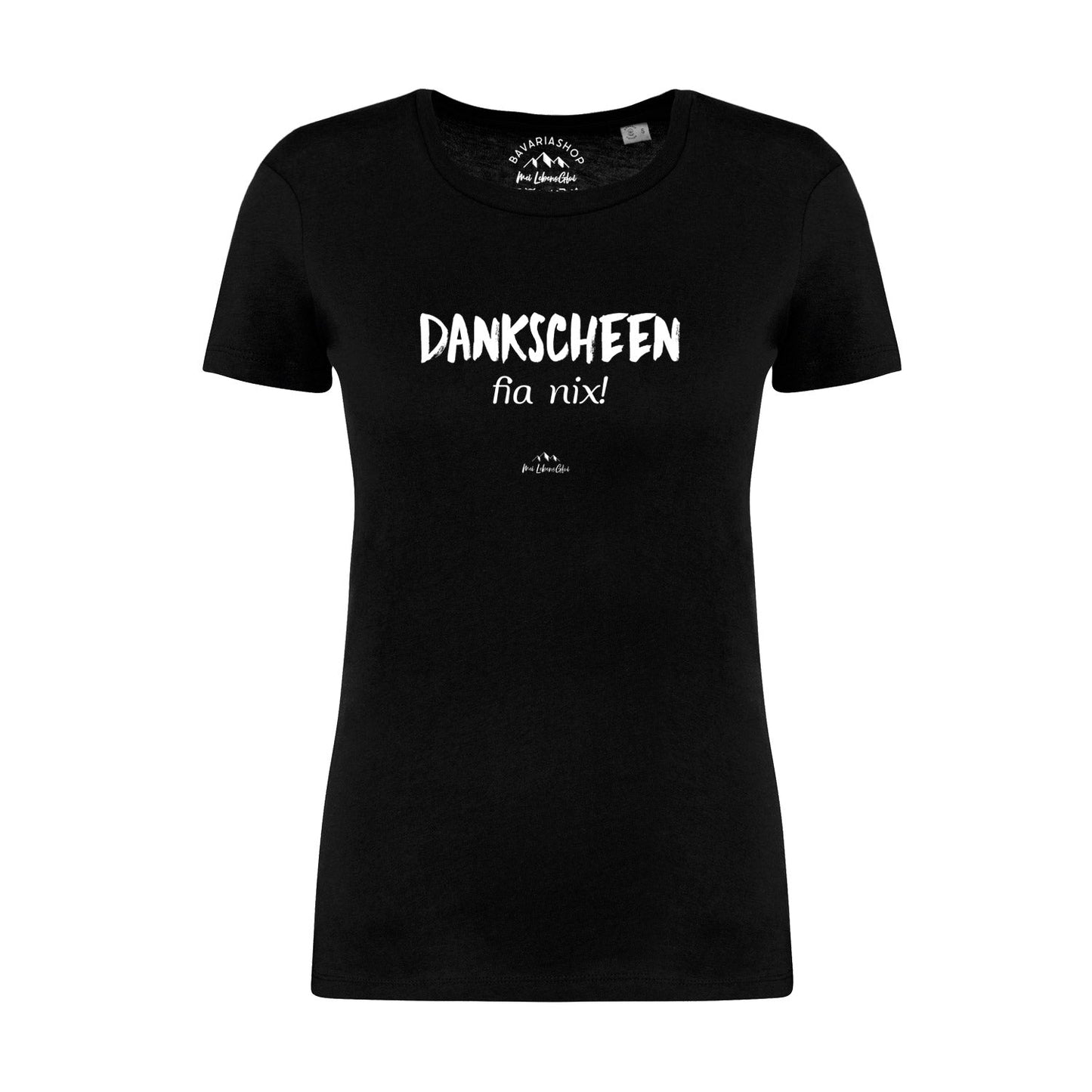 Damen T-Shirt "Dankscheen - fia nix!"
