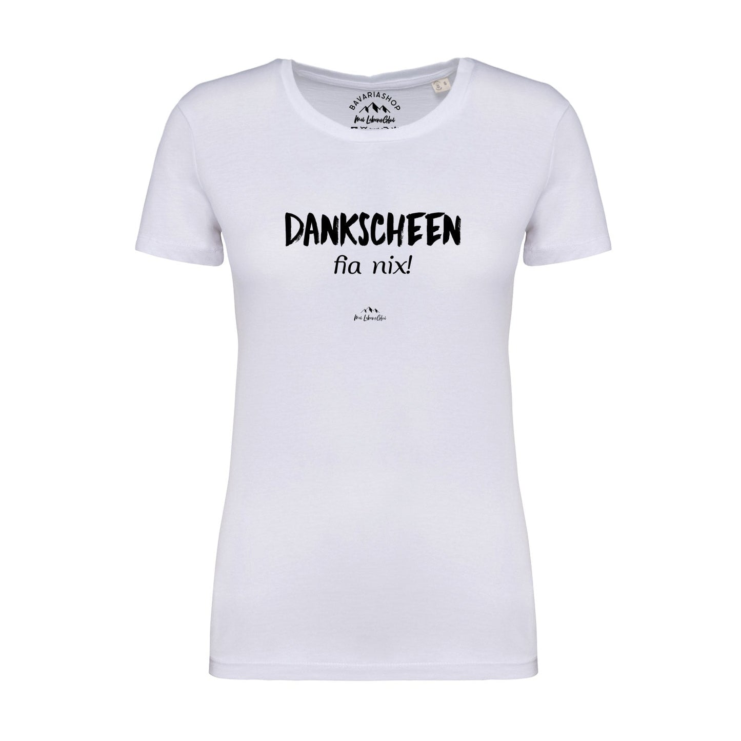 Damen T-Shirt "Dankscheen - fia nix!"