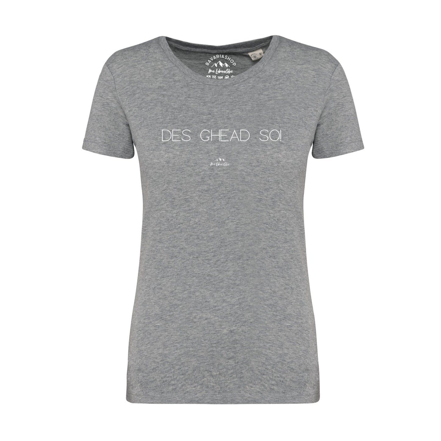 Damen T-Shirt "Des ghead so!"