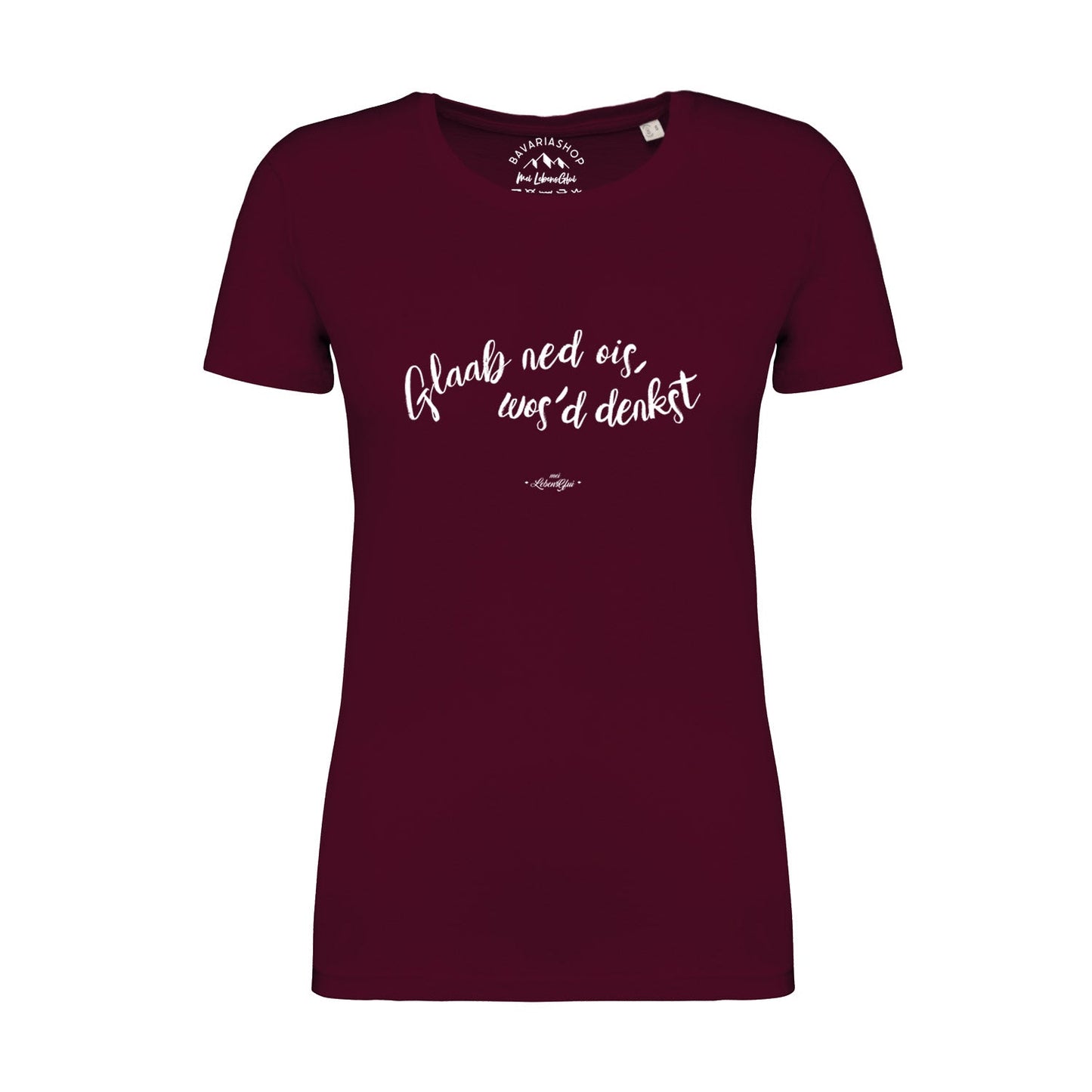 Damen T-Shirt "Glaab ned ois..."