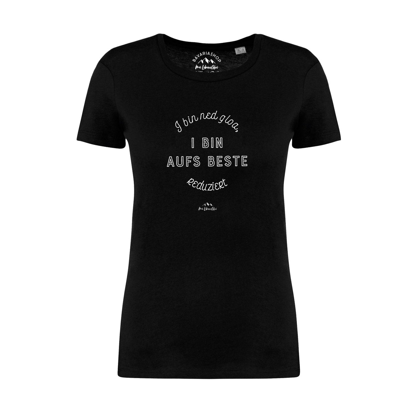 Damen T-Shirt "I bin ned gloa..."