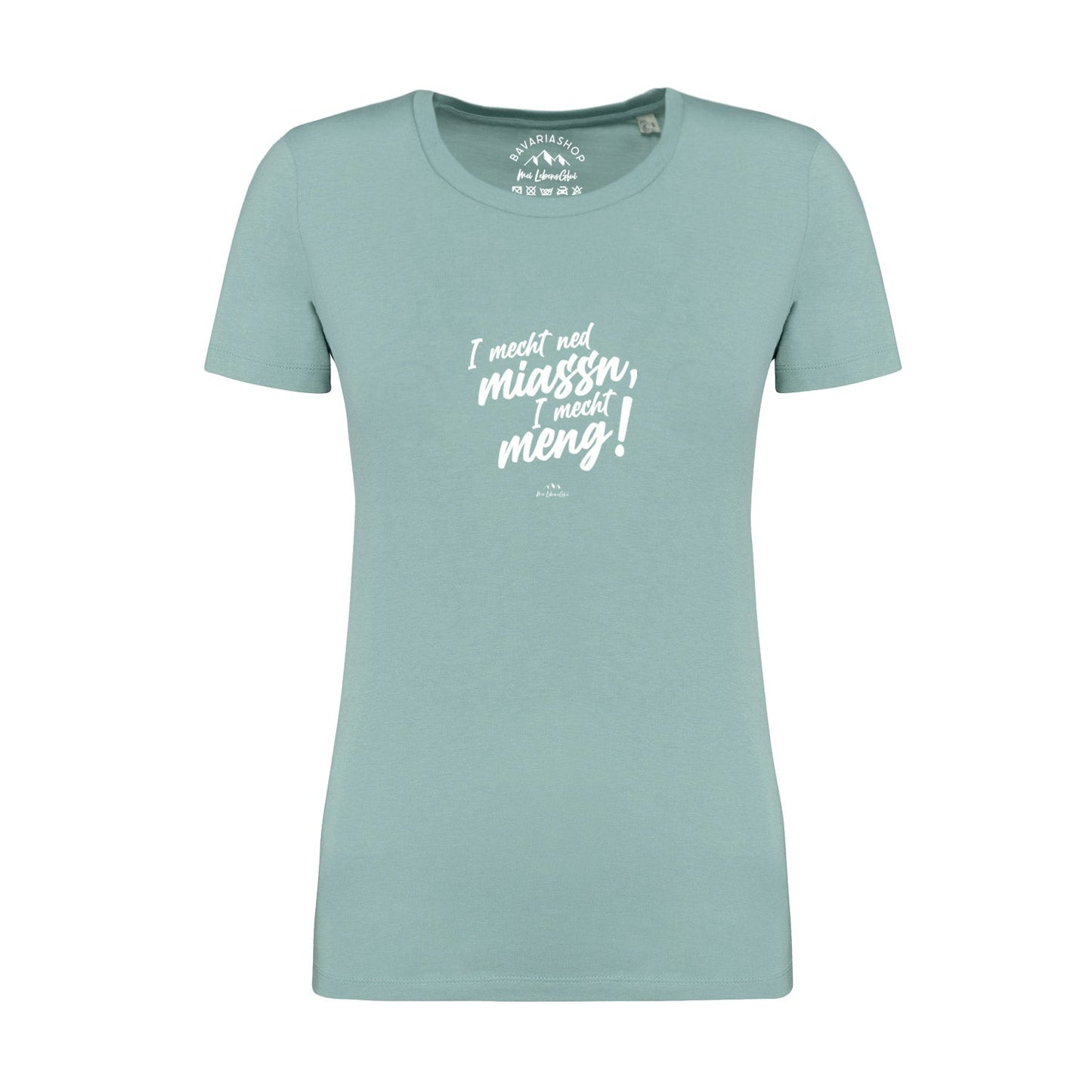 Damen T-Shirt "I mecht ned miassn..."